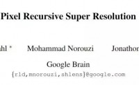 【谷歌新论文提出像素递归超分辨率：利用神经网络消灭低分辨率图像】